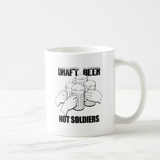 DRAFT BEER. NOT SOLDIERS. COFFEE MUG