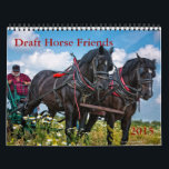 Draft Horse Friends calendar<br><div class="desc">2015 calendar produced in cooperation with the facebook group Draft Horse Friends, showcasing the versatility and beauty of heavy horses around the world</div>
