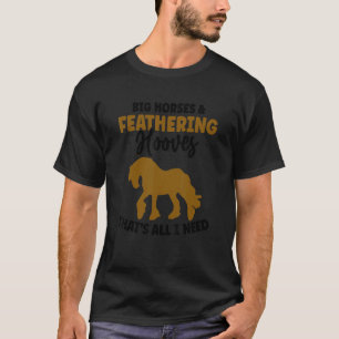 Draft Horse Meme For A Clydesdale Rider 2 T-Shirt