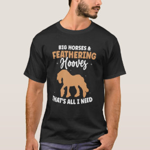 Draft Horse Meme For A Clydesdale Rider 5 T-Shirt