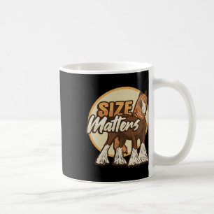 Draft Horse Meme Size S Design For A Clydesdale Ri Coffee Mug
