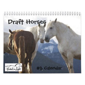 Draft Horses Calendar #3 by 1drafthorse at Zazzle