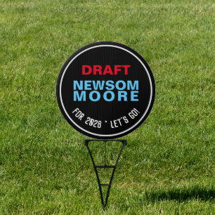 Draft NEWSOM MOORE FOR 2028 Round Yard Sign