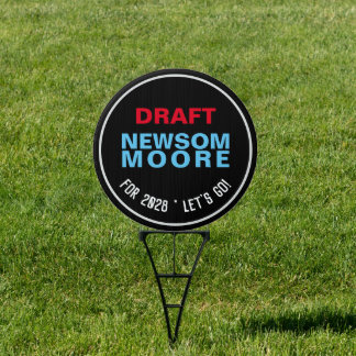 Draft NEWSOM MOORE FOR 2028 Round Yard Sign