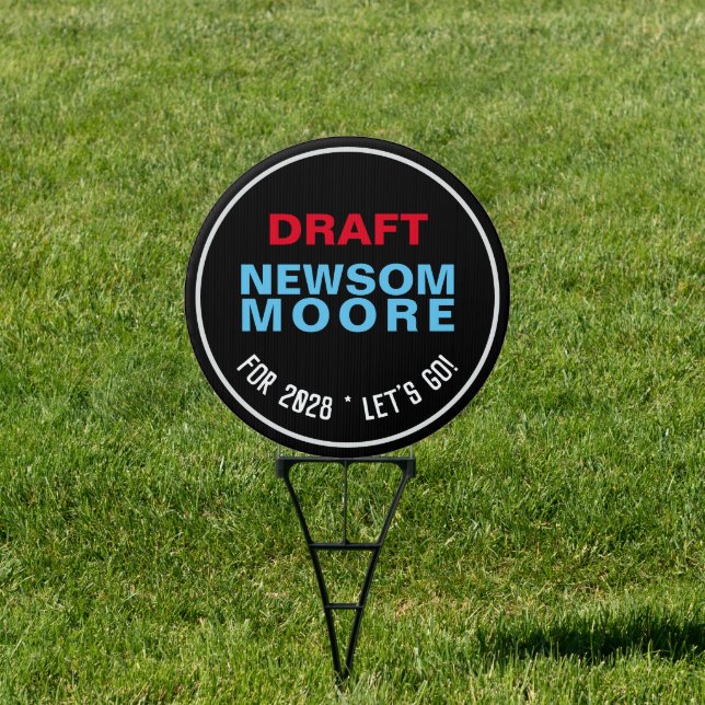 Draft NEWSOM MOORE FOR 2028 Round Yard Sign (Insitu)