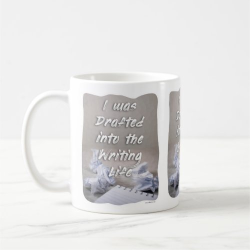 Drafted into that Writing Life Coffee Mug