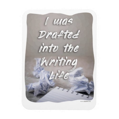 Drafted Into The Writers Life Author Process Motto Magnet