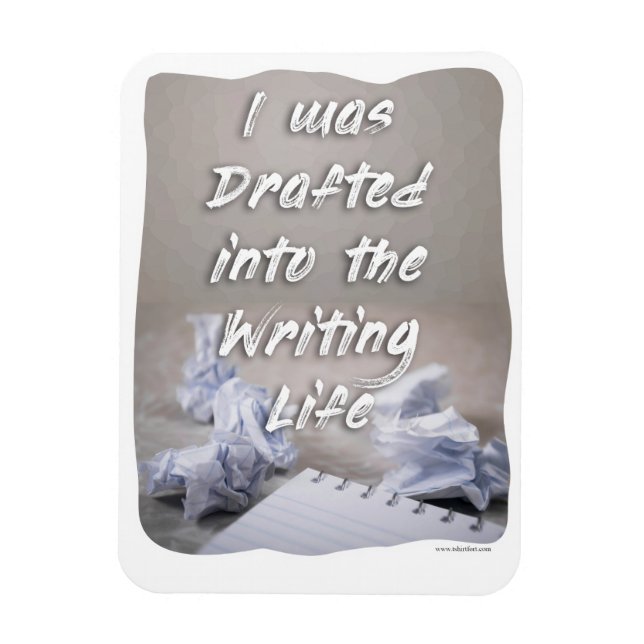 Drafted Into The Writers Life Author Process Motto Magnet (Vertical)