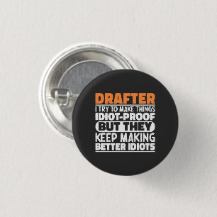Drafter I Try To Make Things Funny Sayings Drafter Button