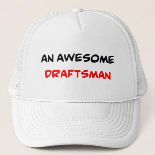 draftsman awesome trucker hat