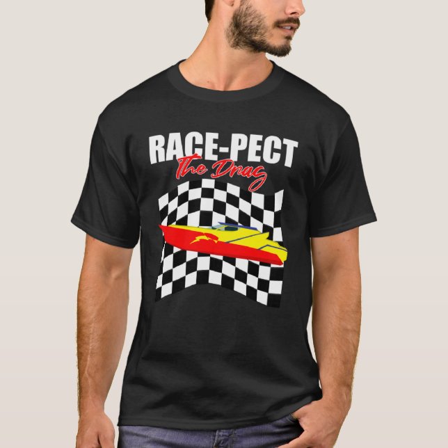 Drag Boat Driver Quote for Speedboat Racing and Dr T-Shirt (Front)