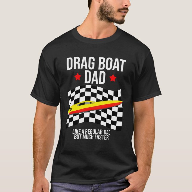 Drag Boat Racer for Drag Boat Race and Drag Boat   T-Shirt (Front)