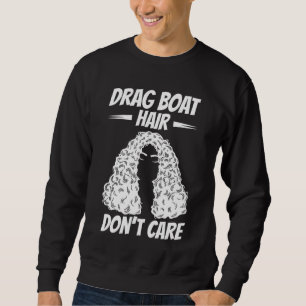 Drag Boat Racing  Boat Racer Water Competition  9 Sweatshirt