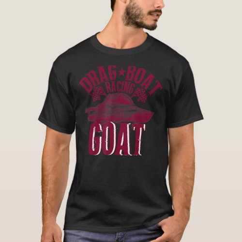 Drag Boat Racing GOAT  Racing Flags  Drag Boat   T_Shirt