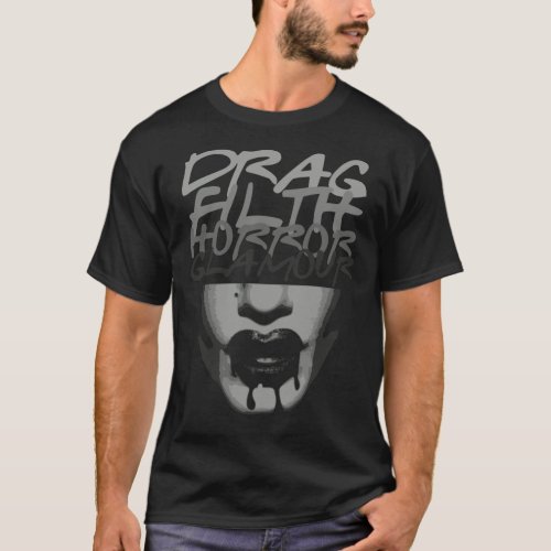 DRAG FILTH HORROR GLAMOUR   T_Shirt