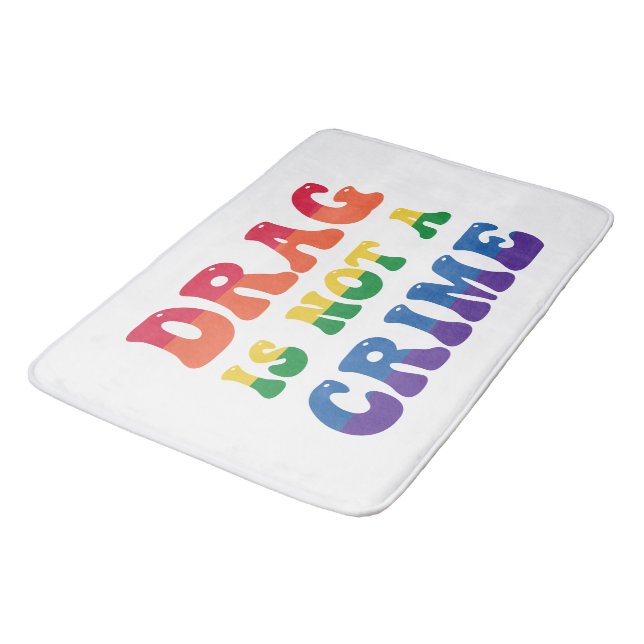 Drag Is Not A Crime Bath Mat (Angled)