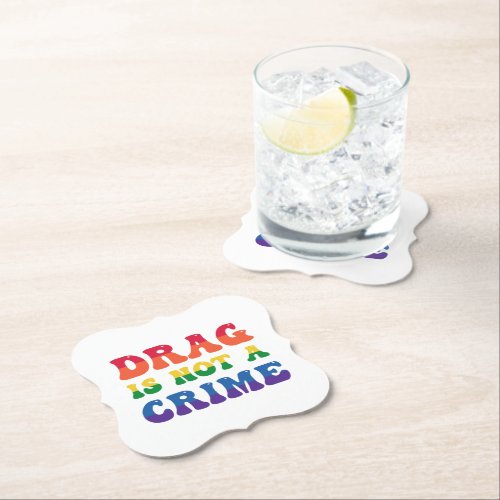 Drag Is Not A Crime Coasters