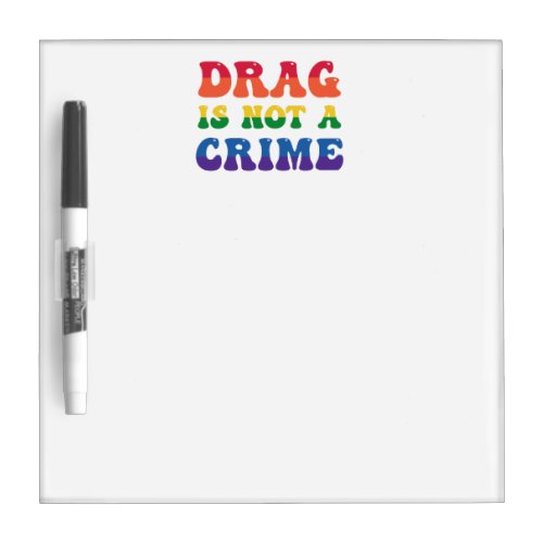 Drag Is Not A Crime Dry_Erase Board