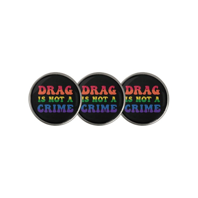 Drag Is Not A Crime Golf Ball Marker (3 Up)