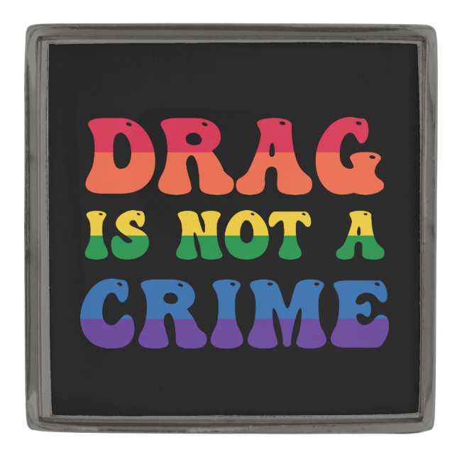 Drag Is Not A Crime Lapel Pin (Front)
