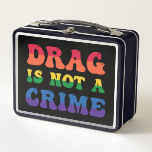 Drag Is Not A Crime Lunchbox