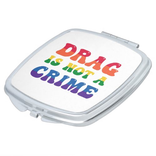 Drag Is Not A Crime Mirror Compact