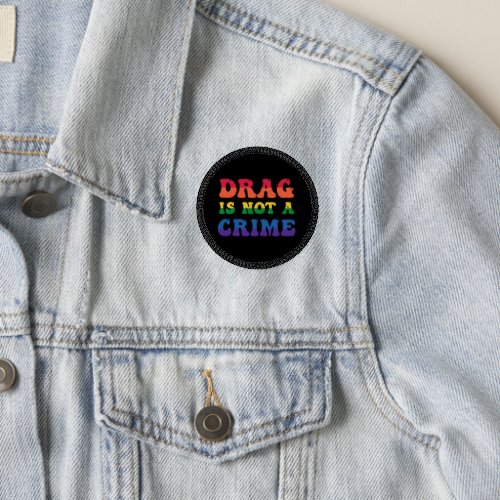 Drag Is Not A Crime Patch