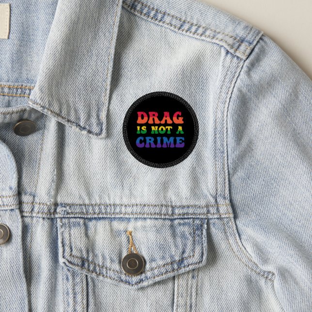 Drag Is Not A Crime Patch (On Jacket)