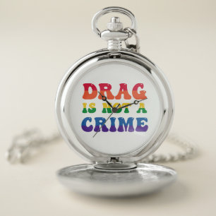 Drag Is Not A Crime Pocket Watch