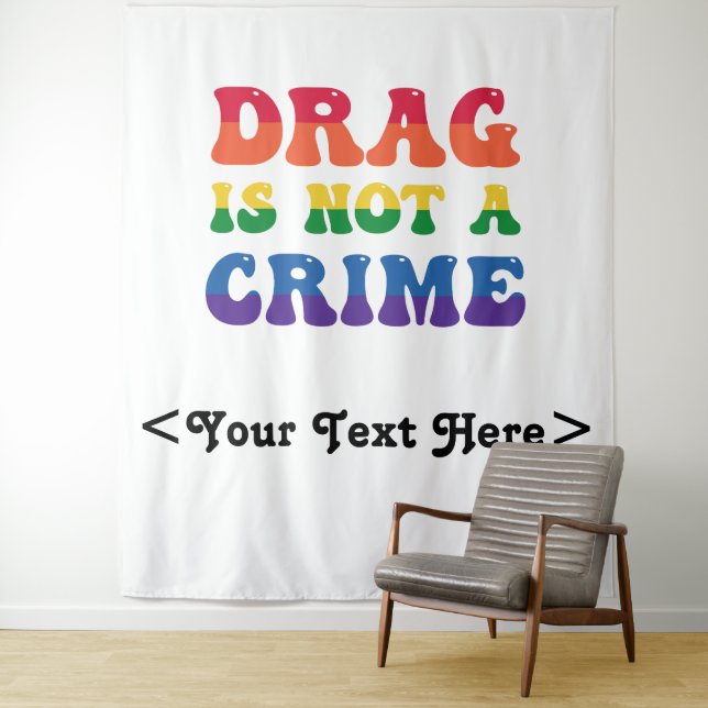 Drag Is Not A Crime Tapestry (In Situ)