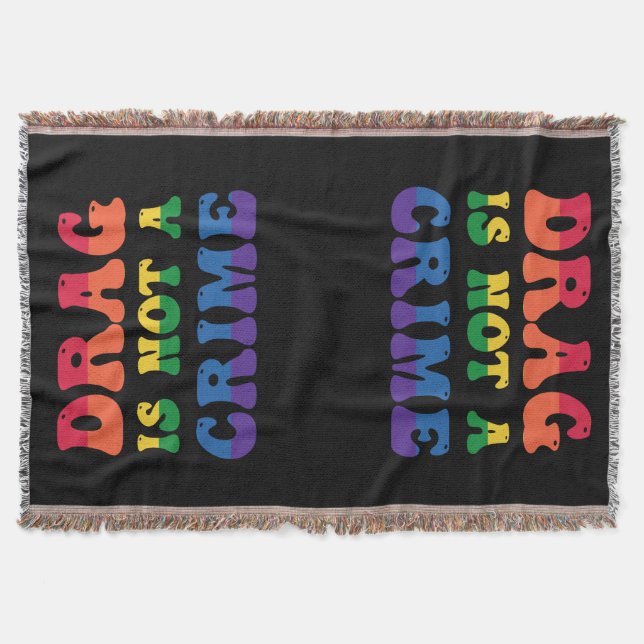 Drag Is Not A Crime Throw Blanket (Front)