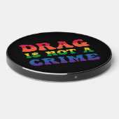 Drag Is Not A Crime Wireless Charger (Front 2)