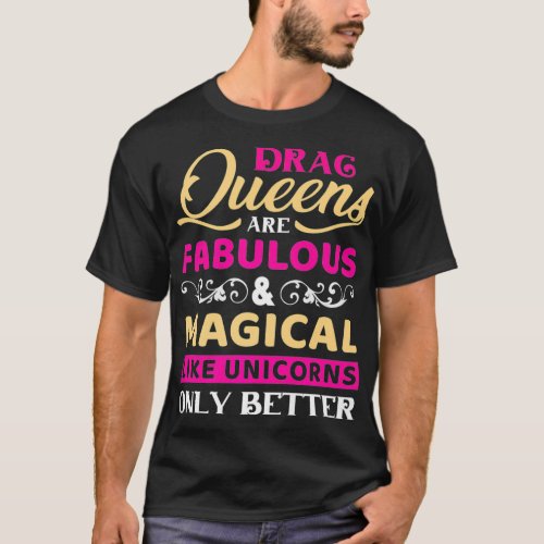 Drag Queen faboluos and magical  LGBTQ pride T_Shirt