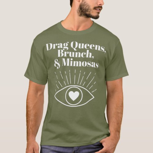 Drag Queens Brunch and Mimosas T_Shirt