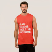 DRAG QUEENS STOLE MY COSTUME SLEEVELESS SHIRT (Front Full)