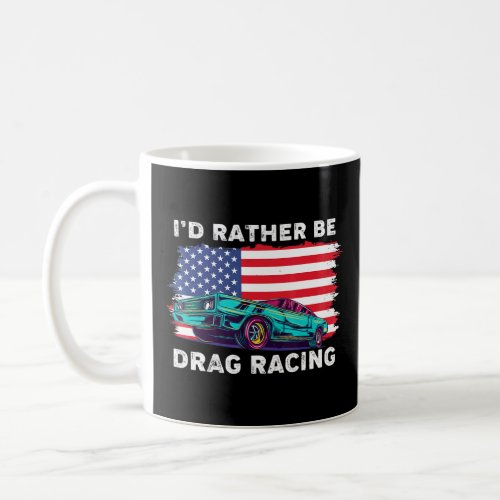 Drag Racer Patriotic American Flag Drag Racing  Coffee Mug