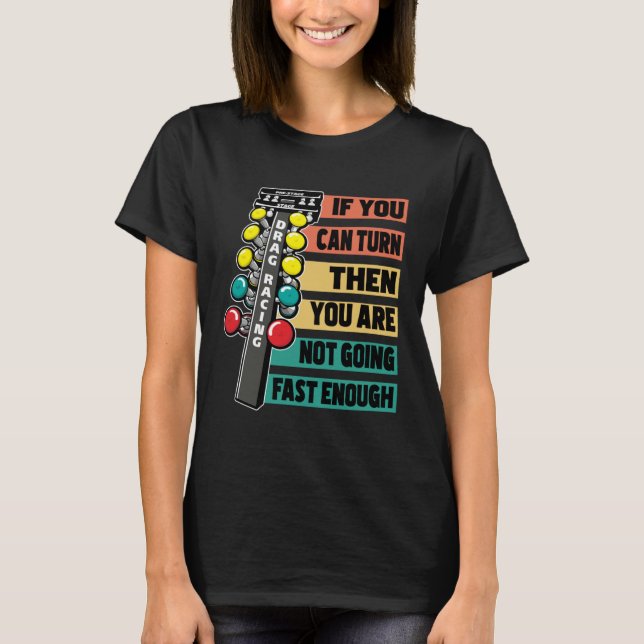 Drag Racing Car Track Quarter Mile Racer  Slogan   T-Shirt (Front)