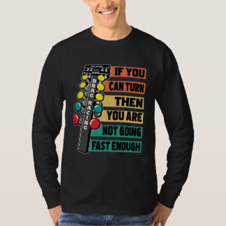 Drag Racing Car Track Quarter Mile Racer  Slogan   T-Shirt