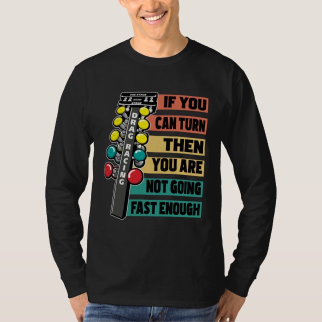 Drag Racing Car Track Quarter Mile Racer  Slogan   T-Shirt (Front)