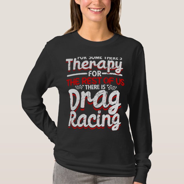 Drag Racing Drag Racer Car Racing  1 T-Shirt (Front)