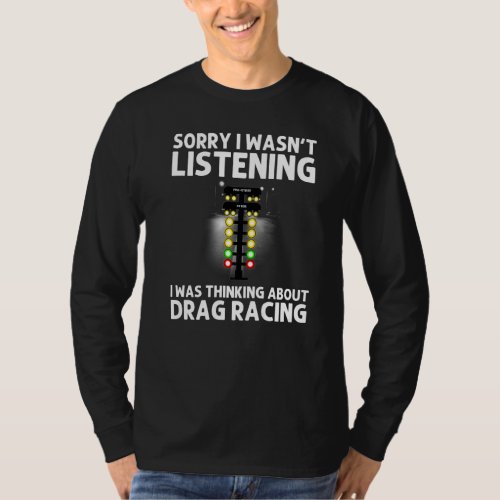 Drag Racing For Men Women Drag Racer Drifting Race T_Shirt