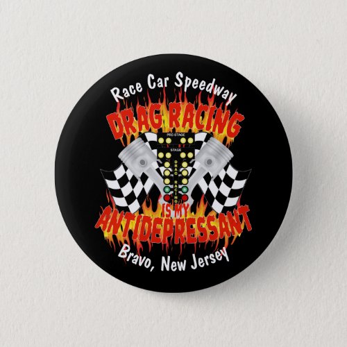 Drag Racing is my Antidepressant Car Racing Lover Button