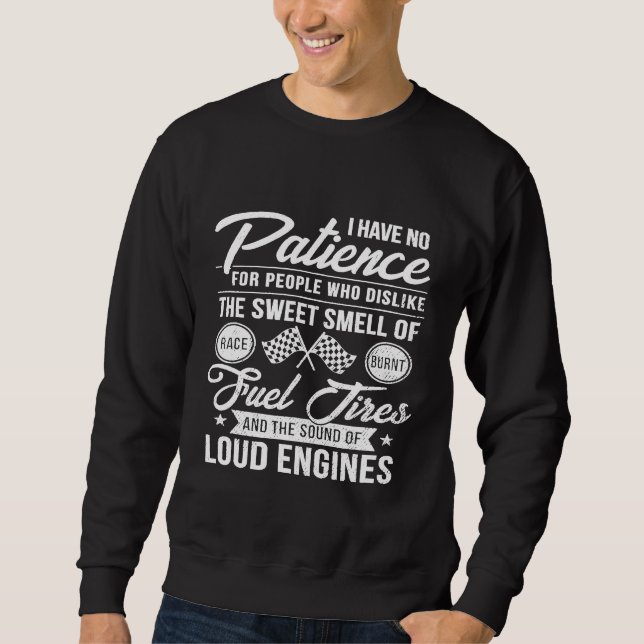 Drag Racing No Patience Race Fuel Burnt Tires Sweatshirt (Front)