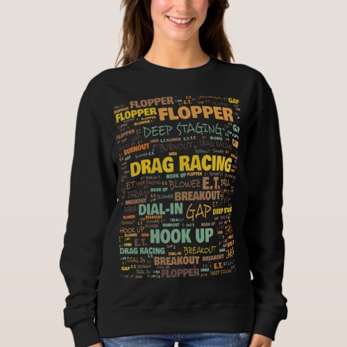 Drag Racing Terminology Commonly Used Terms Sweatshirt
