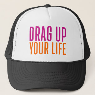Drag Up Your Life. Trucker Hat
