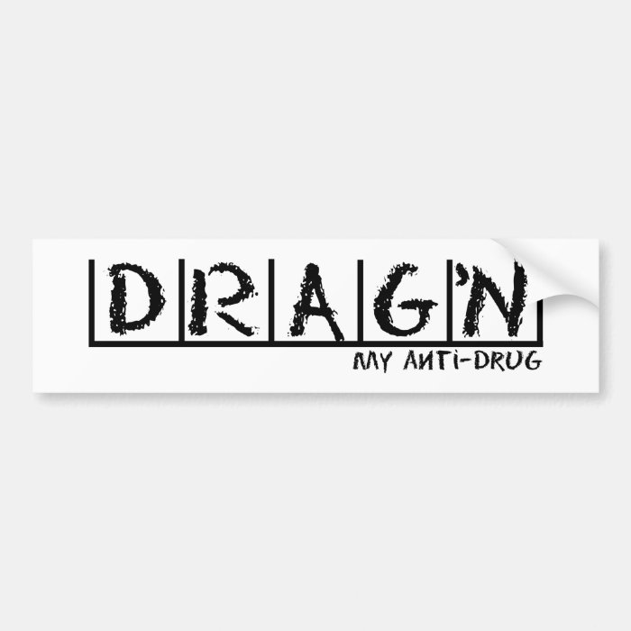 Drag'n Anti Drug Bumper Stickers