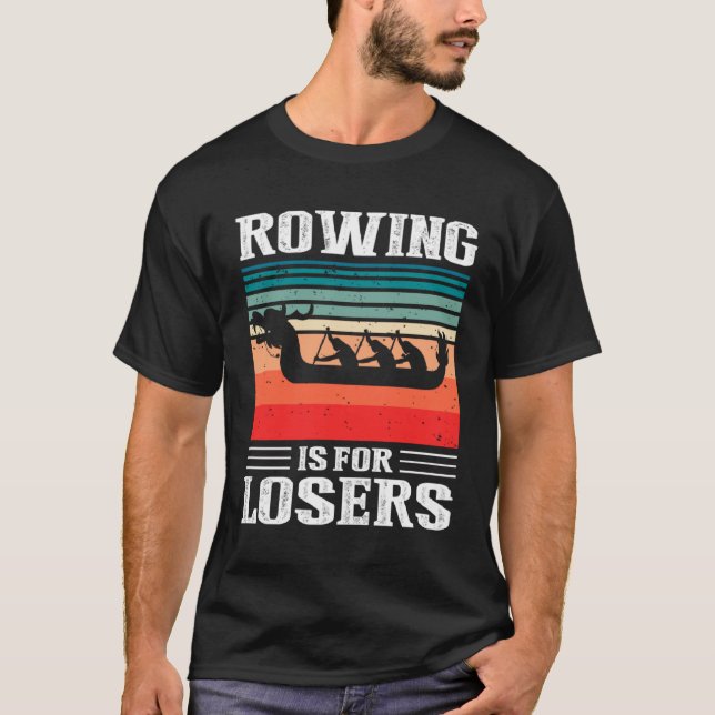 Dragon Boat Paddlers Quote for Dragon Boat Racing  T-Shirt (Front)