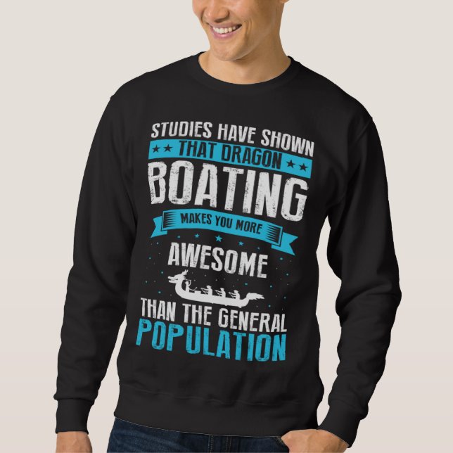 Dragon Boat Quote for Dragonboat Crew and Dragonbo Sweatshirt (Front)