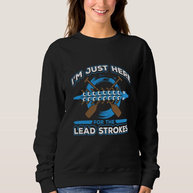 Dragon Boat Racing For Dragon Boat Paddler Drummer Sweatshirt (Front)