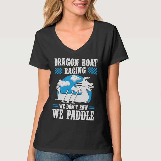 Dragon Boat Racing For Dragon Boat Paddler Drummer T-Shirt (Front)